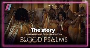 Behind The Story - Part 1 | Blood Psalms Showmax | Showmax Original