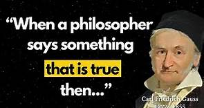 Selected Quotes from the great mathematician and pioneer - Carl Friedrich Gauss