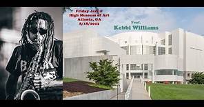 Kebbi Williams (Tedeschi Trucks Band) @ Friday Jazz Atlanta High Museum, 8/18/2023 (Live Full Show)