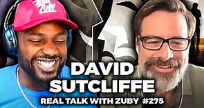 David Sutcliffe - The Psychology of Emotions | Real Talk With Zuby Ep. 275