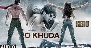 O Khuda Full AUDIO Song | Hero | Sooraj Pancholi, Athiya Shetty | T-Series