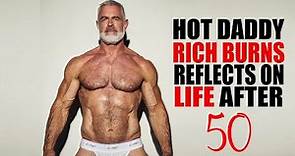 Hot Daddy Rich Burns Reflects on Life After 50!