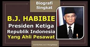 Biografi Singkat B.J HABIBIE, Presiden Ketiga Republik Indonesia Yang Ahli Pesawat