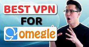 Best VPN for Omegle | Access Omegle with a VPN (TUTORIAL)