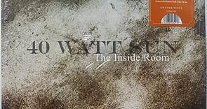 40 Watt Sun - The Inside Room