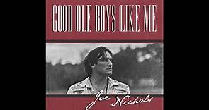 "Good Ole Boys Like Me" by Joe Nichols