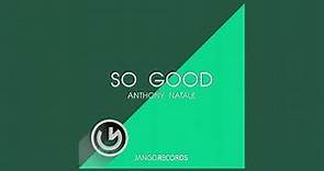 Anthony Natale - So Good (Official Audio - Video)