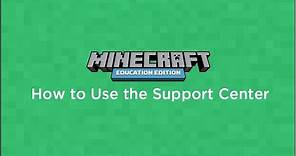 How to Use the Minecraft Education Support Center