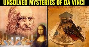 The UNSOLVED Mysteries Of Leonardo Da Vinci