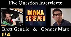Five Question Interviews: Conner Marx and Brett Gentile!