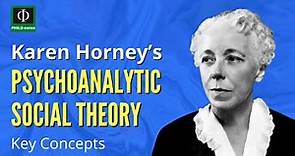 Karen Horney’s Psychoanalytic Social Theory: Key Concepts