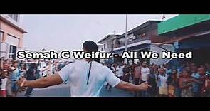 Semah G Weifur - All We Need " LYRICS VIDEO"