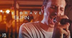 The Brave - Burn [Official Music Video]