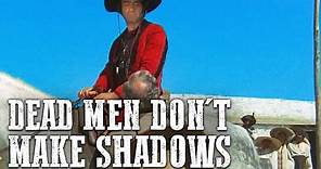 Dead Men Don't Make Shadows | WESTERN MOVIE | English | Free Film ...