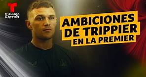 Kieran Trippier revela las ambiciones del Newcastle en la Premier League | Telemundo Deportes