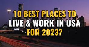 10 Best Places to Live and Work in USA for 2023