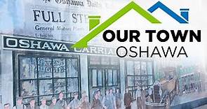 Our Town | Oshawa