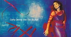 Cathy Dennis - Into The Skyline