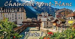 Chamonix Mont-Blanc. Primera parte.