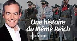Au cœur de l'Histoire: Une histoire du IIIème Reich (Franck Ferrand)