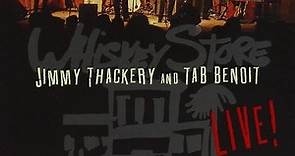 Jimmy Thackery & Tab Benoit - Whiskey Store Live!