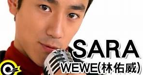 WEWE (林佑威 Yo Wei)【SARA】Official Music Video