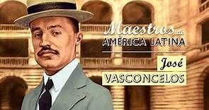 JOSÉ VASCONCELOS- Serie Maestros de América Latina