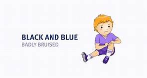 Black and blue meaning | Learn the best English idioms