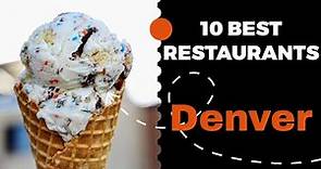 10 Best Restaurants in Denver, Colorado (2022) - Top places to eat in Denver, CO.