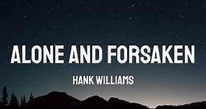 Hank Williams - Alone And Forsaken (Lyrics) [from The Last of Us]
