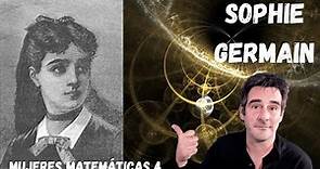 Mujeres matemáticas 4: Sophie Germain. (Sofía Germain)