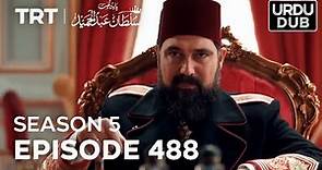 Payitaht Sultan Abdulhamid Episode 488 | Season 5