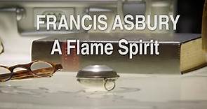 Francis Asbury: A Flame Spirit (Short Documentary)