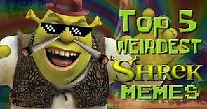 Top 5 WEIRDEST Shrek Memes