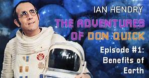 The Adventures of Don Quick: Benefits of Earth ¦ Ian Hendry HQ