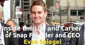 How Snap Founder Evan Spiegel Built His $4 Billion Fortune