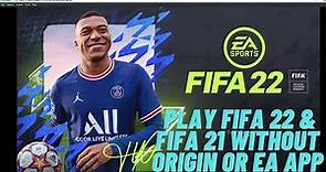 How to Play FIFA 22 and FIFA 21 for FREE on PC without using Origin or EA APP | Free Play FIFA 22