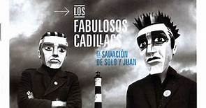 Los Fabulosos Cadillacs - La Salvación De Solo Y Juan