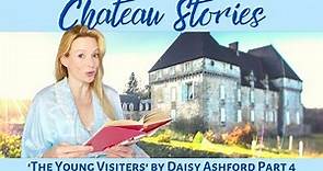 Chateau Stories: ‘THE YOUNG VISITERS’ by Daisy Ashford. Part 4