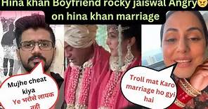 Hina khan secretly marrige। Hina khan Boyfriend Rocky Jaiswal angry Reaction on hina marrige