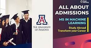 All about admissions for MS in Machine Learning Program | University of Arizona | Study in the US