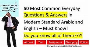 50 Most Common Everyday Questions and Answers in Modern Standard Arabic -Learning Arabic with Angela