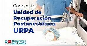 Conoce la Unidad de Recuperación Postanestésica URPA del Hospital Clínico San Carlos