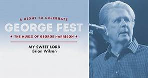 Brian Wilson (The Beach Boys) - My Sweet Lord Live at George Fest [Official Live Video]