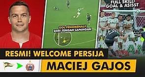 WELCOME PERSIJA! • Maciej Gajos • Profil, Skill, Goal, Assist 2023