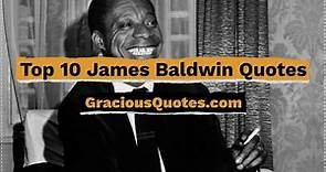 Top 10 James Baldwin Quotes - Gracious Quotes