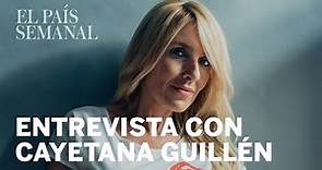 Cayetana Guillén Cuervo | Entrevista | El País Semanal
