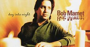 Bob Mamet - Day Into Night