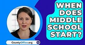 When Does Middle School Start? - CountyOffice.org
