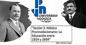 Plutarco Elías Calles y La Educación entre 1924-1934. Sesión 3